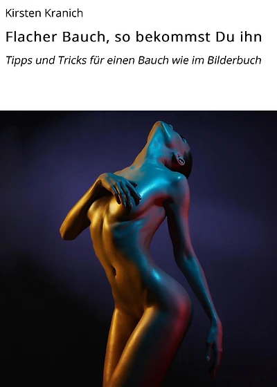 Flacher Bauch, so bekommst Du ihn: Tipps und Tricks für einen Bauch wie im Bilderbuch