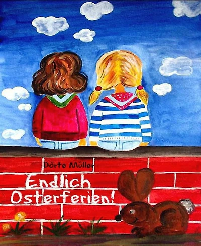 Endlich Osterferien!: Lotte und Marie auf Tour