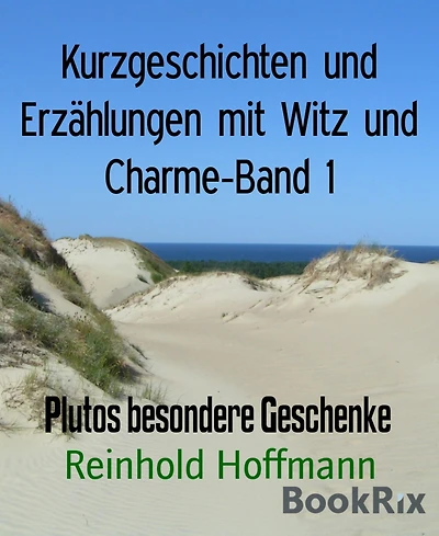 Kurzgeschichten und Erzählungen mit Witz und Charme-Band 1: Plutos besondere Geschenke