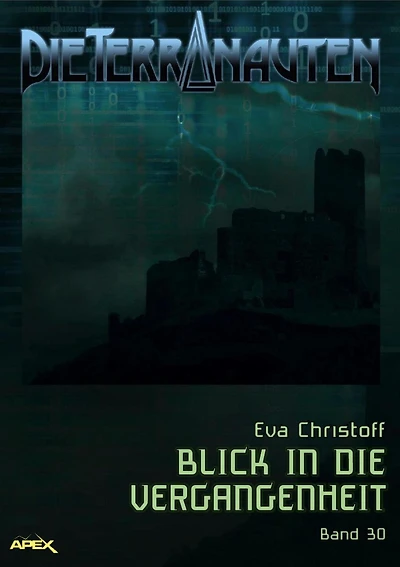 DIE TERRANAUTEN, Band 30: BLICK IN DIE VERGANGENHEIT: Die große Science-Fiction-Saga