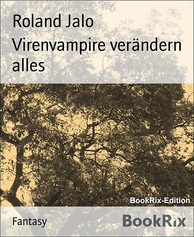 Virenvampire verändern alles