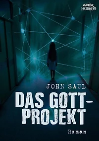 DAS GOTT-PROJEKT: Ein Horror-Roman