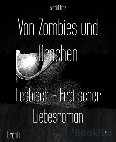 Von Zombies und Drachen: Lesbisch - Erotischer Liebesroman