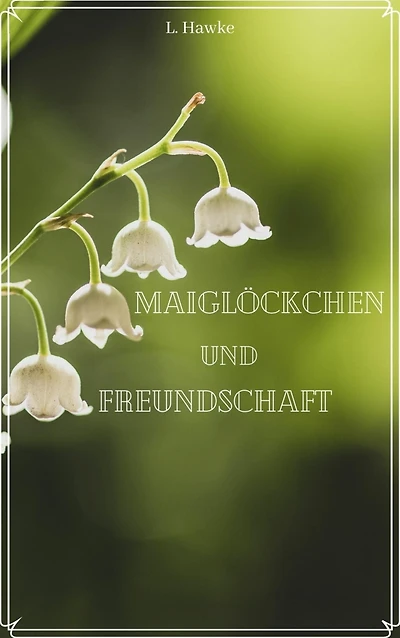 Maiglöckchen und Freundschaft