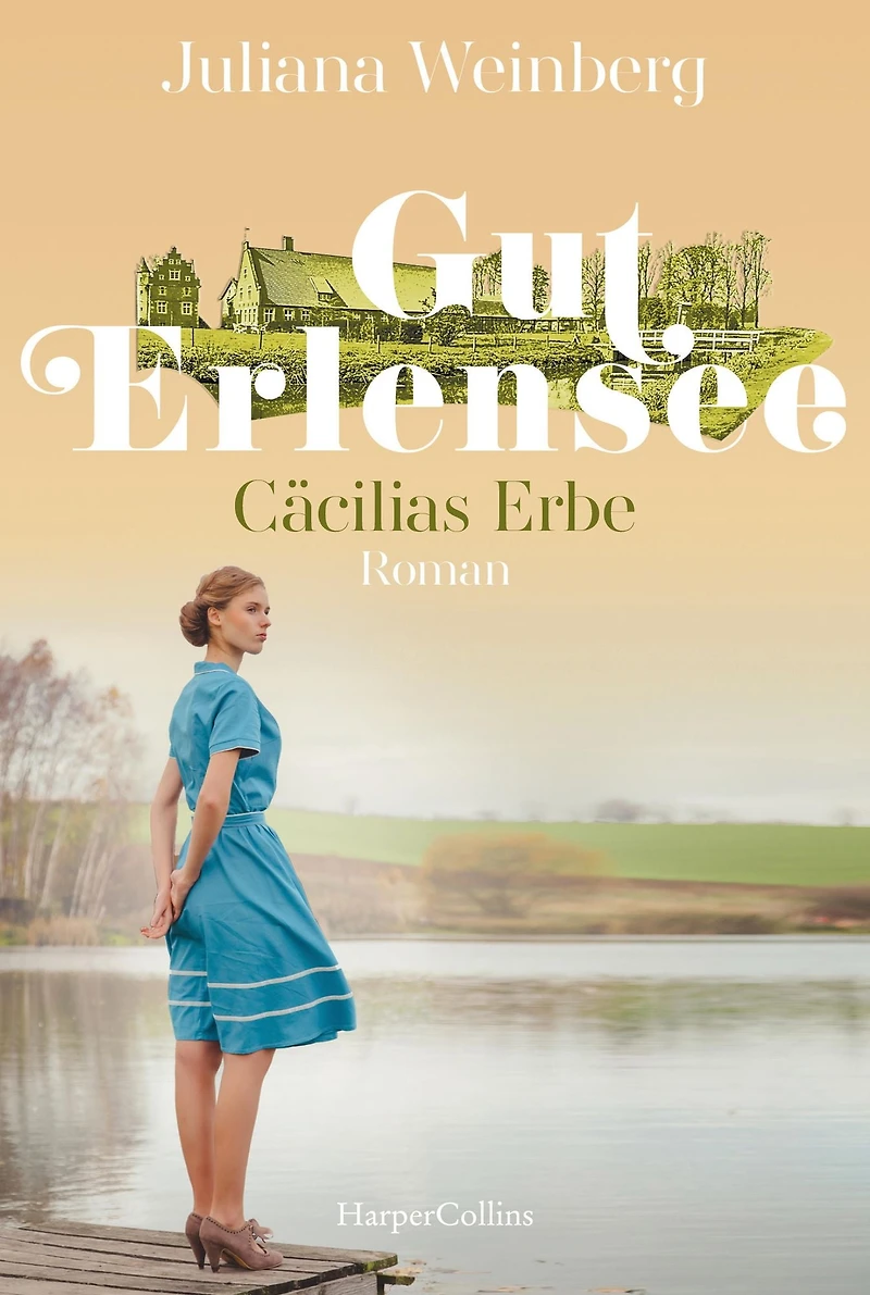 Gut Erlensee - Cäcilias Erbe (Das am Erlensee, Band 2)