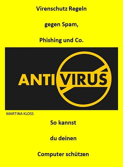 Virenschutz Regeln gegen Spam, Phising und Co.: so kannst du deinen Computer schützen.