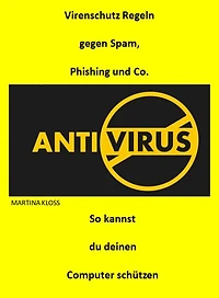 Virenschutz Regeln gegen Spam, Phising und Co.: so kannst du deinen Computer schützen.