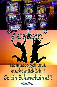 "Zocken" ist ja sooo geil und macht glücklich: So ein Schwachsinn!!!