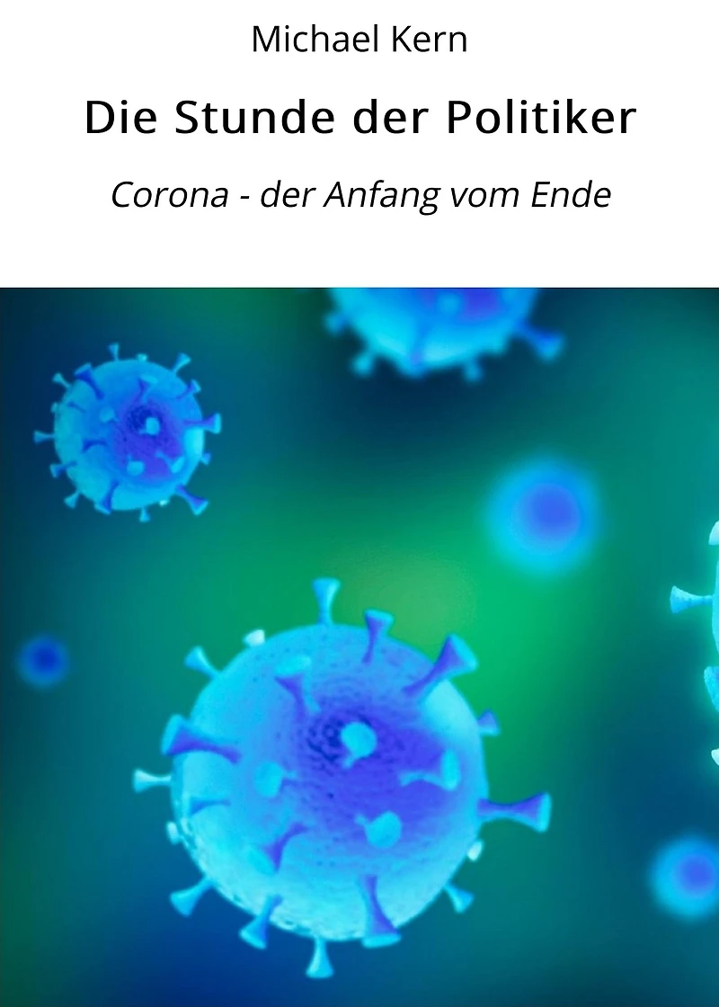 Die Stunde der Politiker: Corona - der Anfang vom Ende