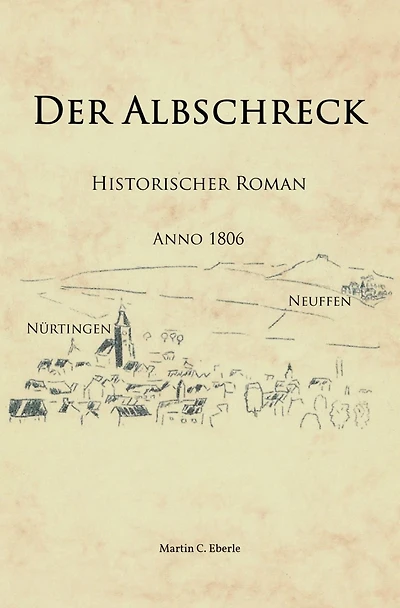 Der Albschreck: Historischer Roman