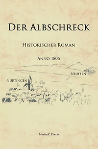 Der Albschreck: Historischer Roman