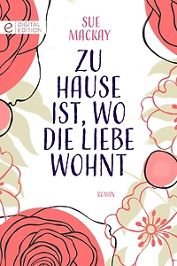 Zu Hause ist, wo die Liebe wohnt