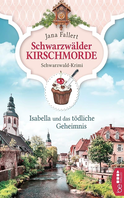 Schwarzwälder Kirschmorde - Isabella und das tödliche Geheimnis: Schwarzwaldkrimi