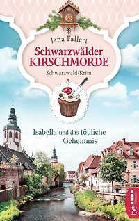 Schwarzwälder Kirschmorde - Isabella und das tödliche Geheimnis: Schwarzwaldkrimi
