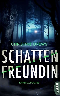 Schattenfreundin: Kriminalroman