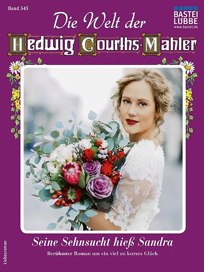 Die Welt der Hedwig Courths-Mahler 545: Seine Sehnsucht hieß Sandra