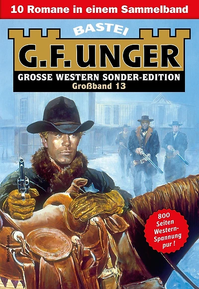 G. F. Unger Sonder-Edition Großband 13: 10 Romane in einem Band