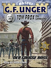 G. F. Unger Tom Prox & Pete 14: Der große Boss. Ring des Verbrechens