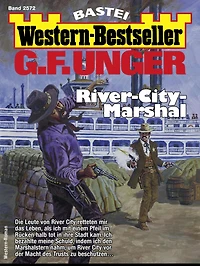 G. F. Unger Western-Bestseller 2572: River-City-Marshal