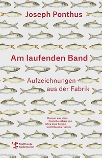 Am laufenden Band: Aufzeichnungen aus der Fabrik