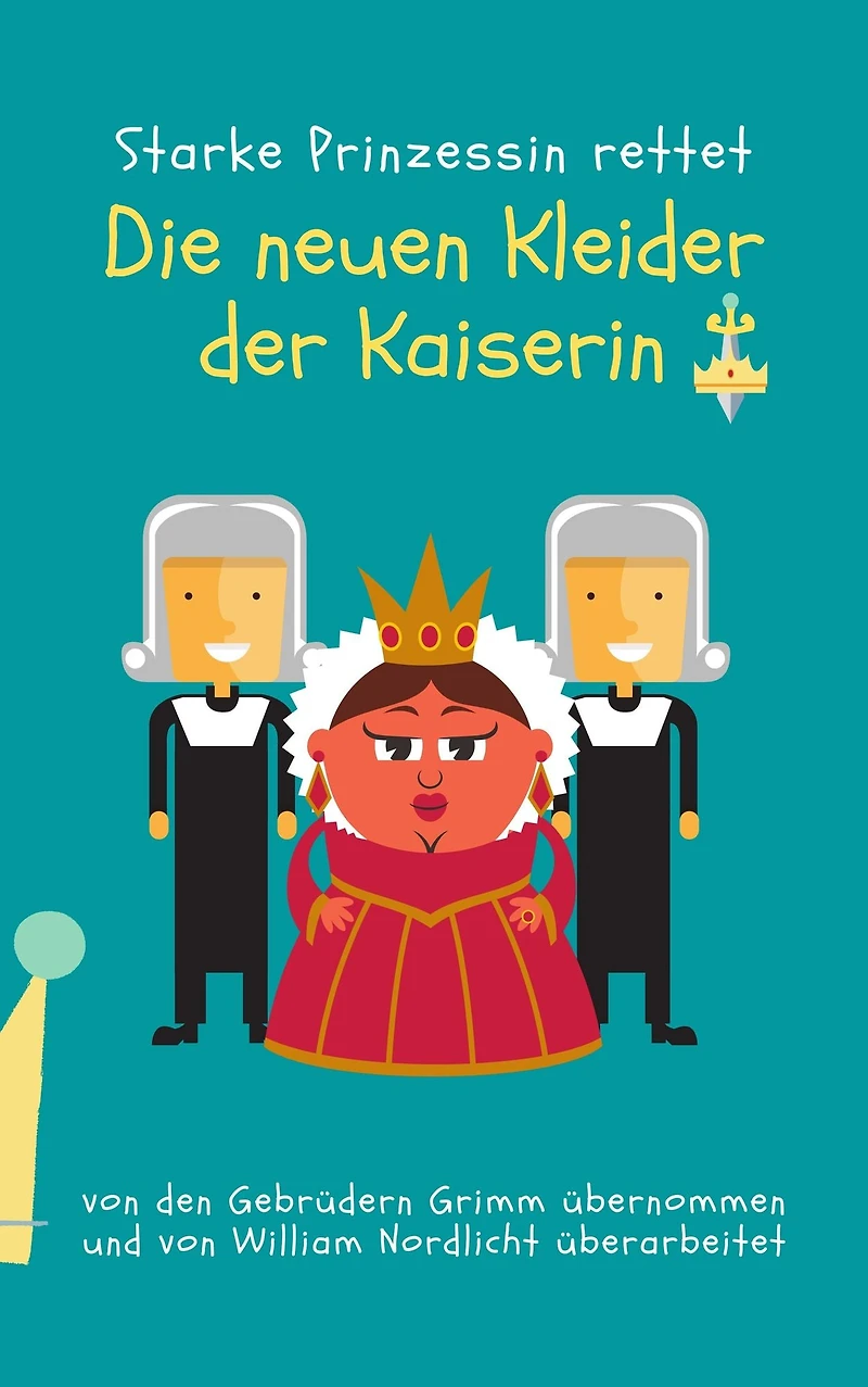 Die neuen Kleider der Kaiserin: Starke Prinzessin rettet