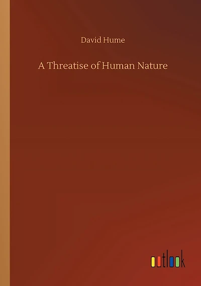 A Threatise of Human Nature