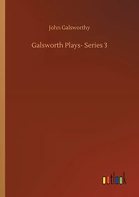 Galsworth Plays- Series 3