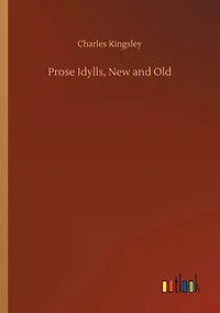 Prose Idylls, New and Old