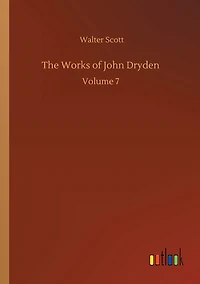 The Works of John Dryden: Volume