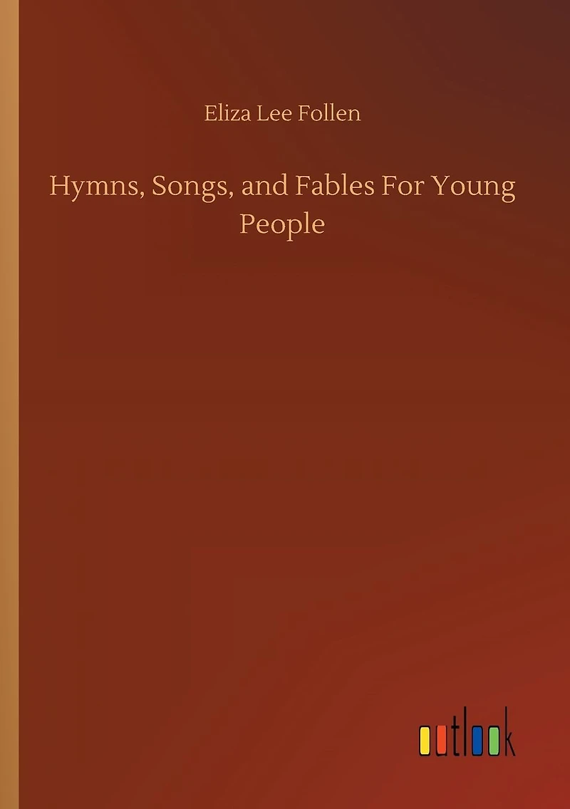 Hymns, Songs, and Fables for Young People (1851)