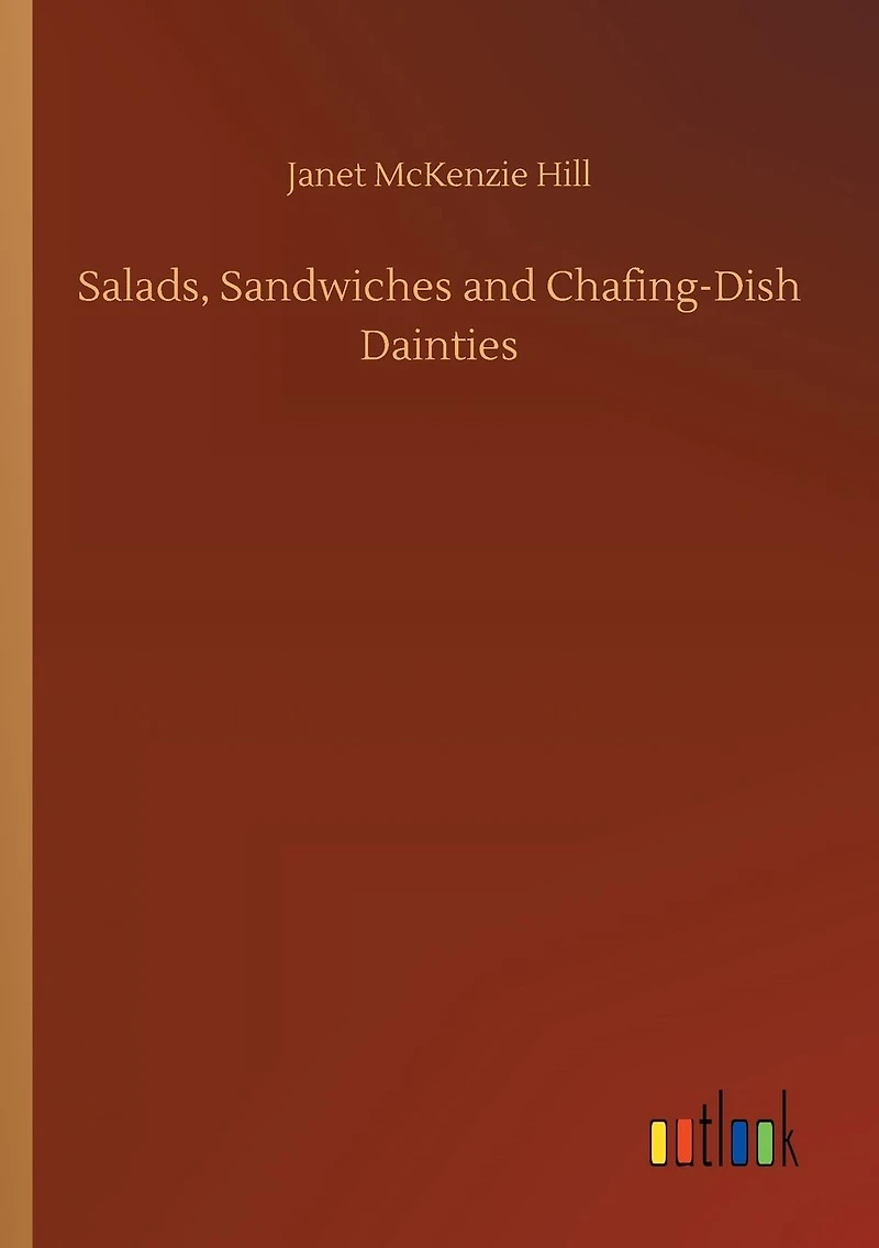 Salads, Sandwiches and Chafing-Dish Dainties [Illustrated, With ATOC]