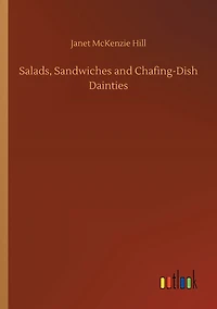 Salads, Sandwiches and Chafing-Dish Dainties [Illustrated, With ATOC]