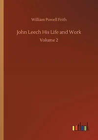 John Leech His Life and Work: Volume 2