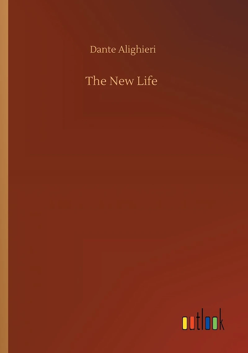 The New Life (La Vita Nuova)