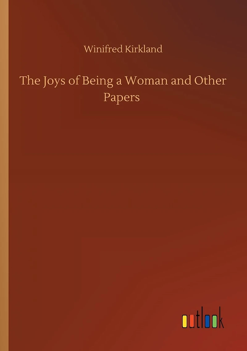 The Joys of Being a Woman and Other Papers