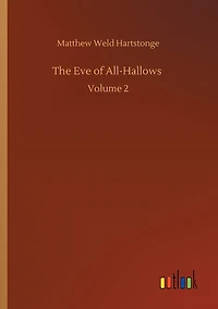 The Eve of All-Hallows: Volume 2