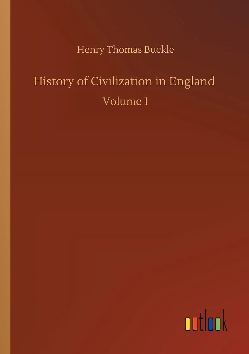 History of Civilization England: Volume