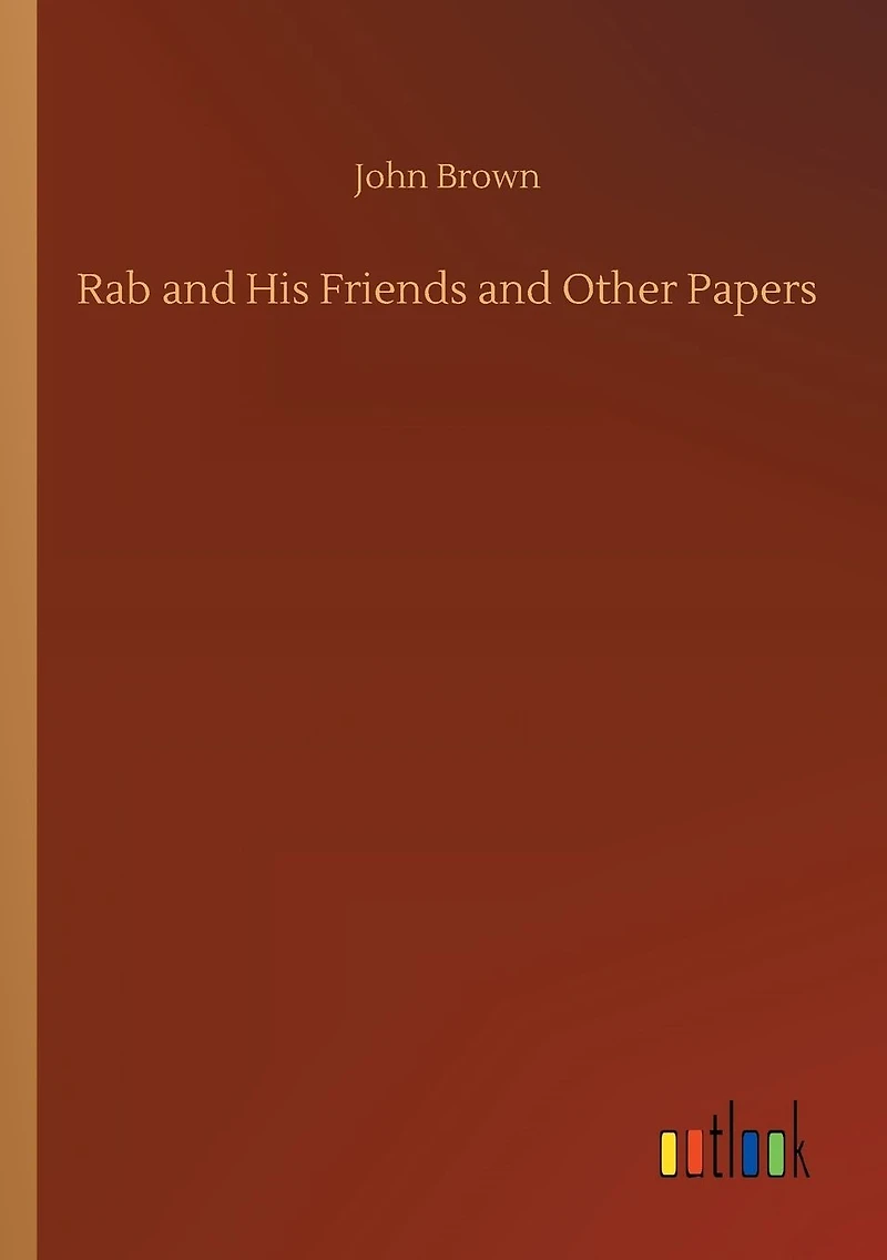 Rab and His Friends Other Papers