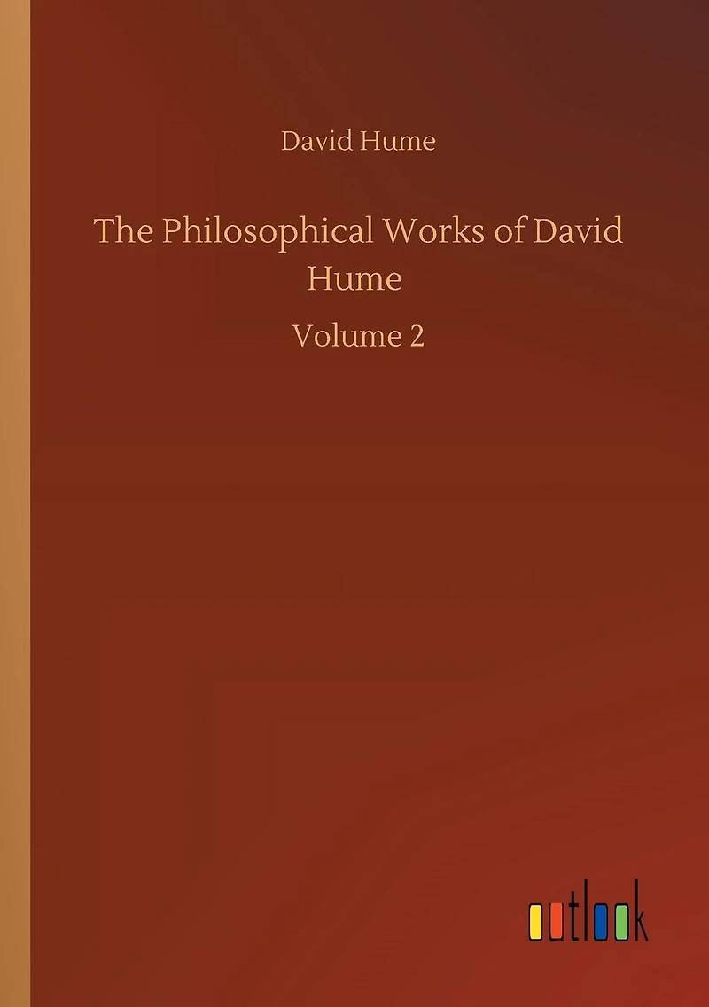 The Philosophical Works of David Hume: Volume 2