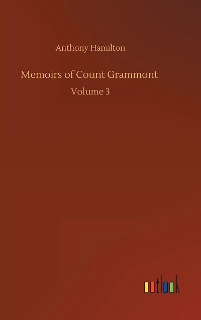 Memoirs of Count Grammont: Volume