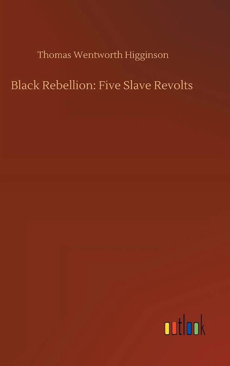 Black Rebellion: Five Slave Revolts