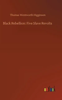 Black Rebellion: Five Slave Revolts