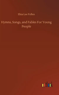 Hymns, Songs, and Fables for Young People (1851)