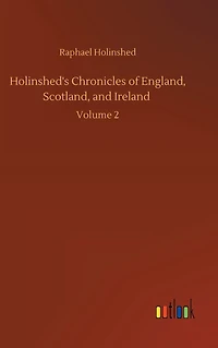 Holinshed's Chronicles of England, Scotland, and Ireland: Volume 2