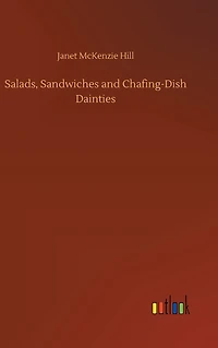 Salads, Sandwiches and Chafing-Dish Dainties [Illustrated, With ATOC]
