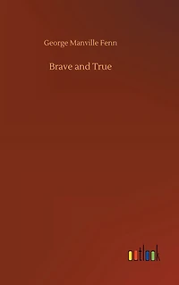 Brave and True