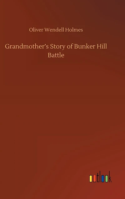 Grandmother's Story of Bunker Hill Battle