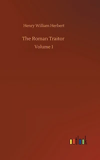 The Roman Traitor, Volume. 1