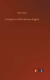 A Captive Of The Roman Eagles