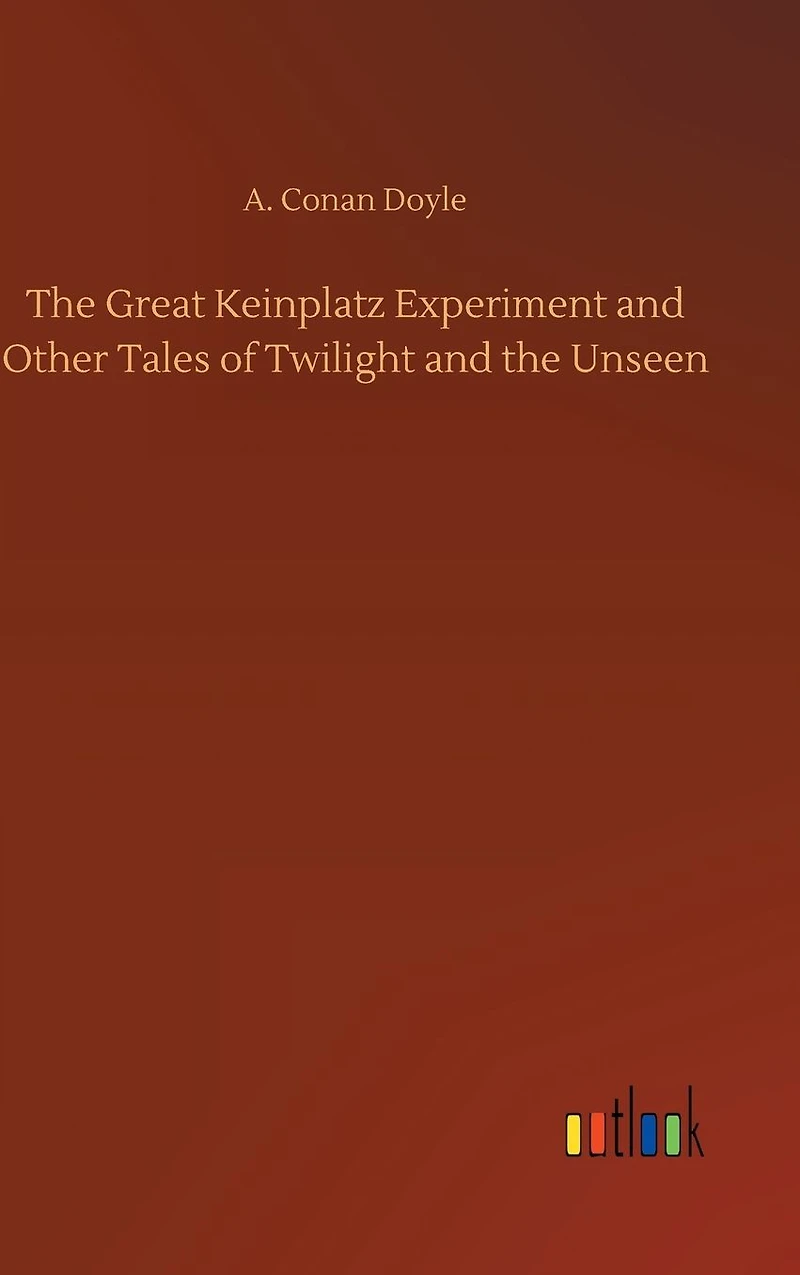 the Great Keinplatz Experiment and Other Tales of Twilight Unseen